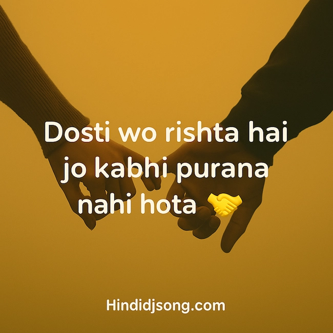 Dosti Shayari in Roman English – “Dosti wo rishta hai jo kabhi purana nahi hota 🤝” friendship bonding quote.