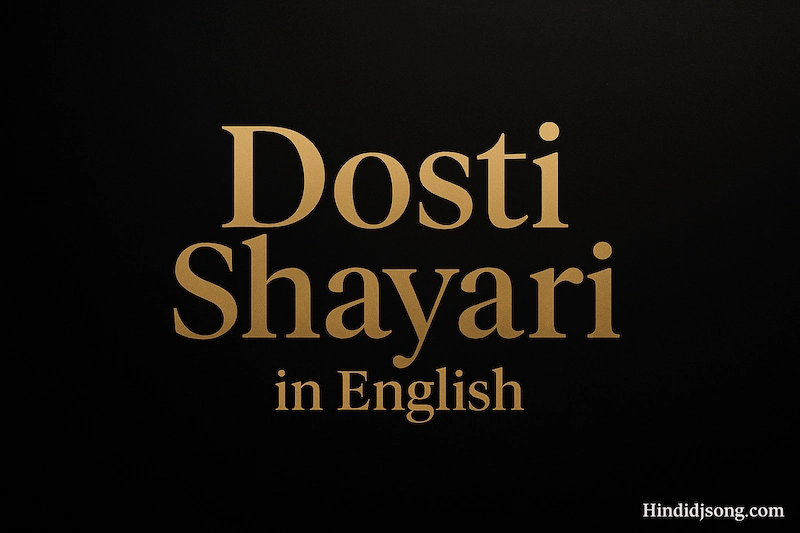 Dosti Shayari in English – Heart Touching Friendship Quotes with golden premium design banner from Hindidjsong.com