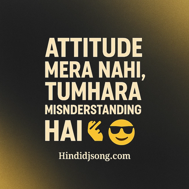 Attitude Shayari in Roman English – “Attitude mera nahi, tumhara misunderstanding hai 😎” bold status quote.